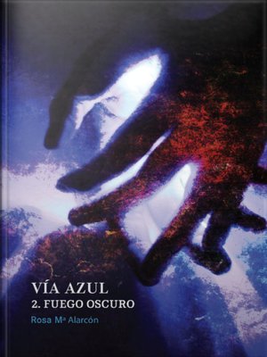 cover image of Vía Azul 2. Fuego Oscuro